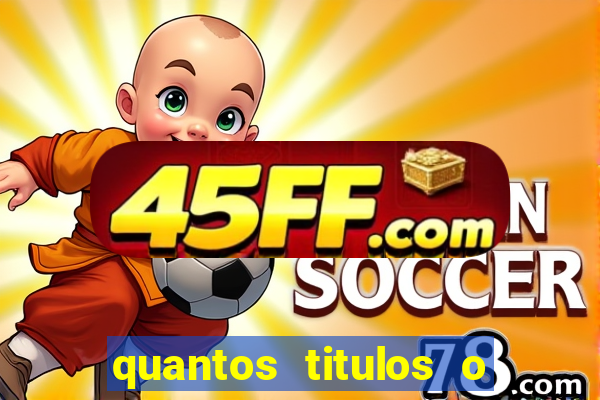 quantos titulos o flamengo tem